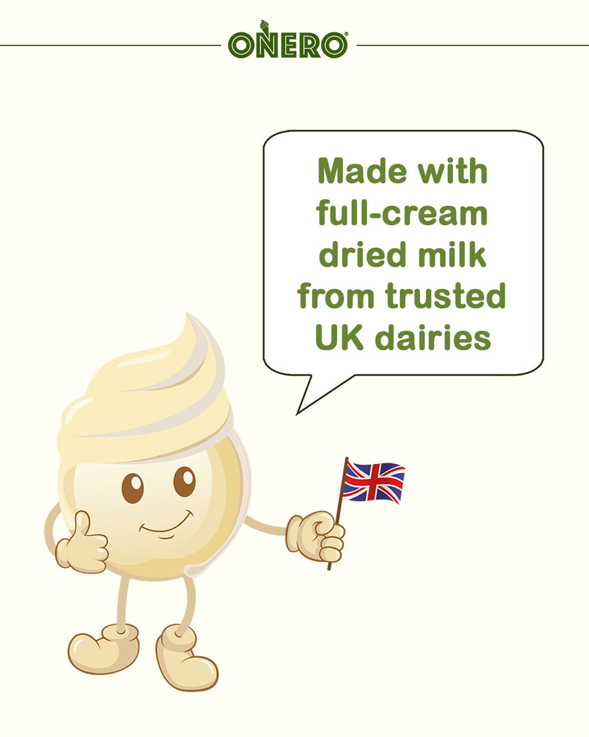 Cartoon soft-serve ice cream character holding a UK flag with a speech bubble that says “Made with full-cream dried milk from trusted UK dairies,” featuring the Onero® logo above.