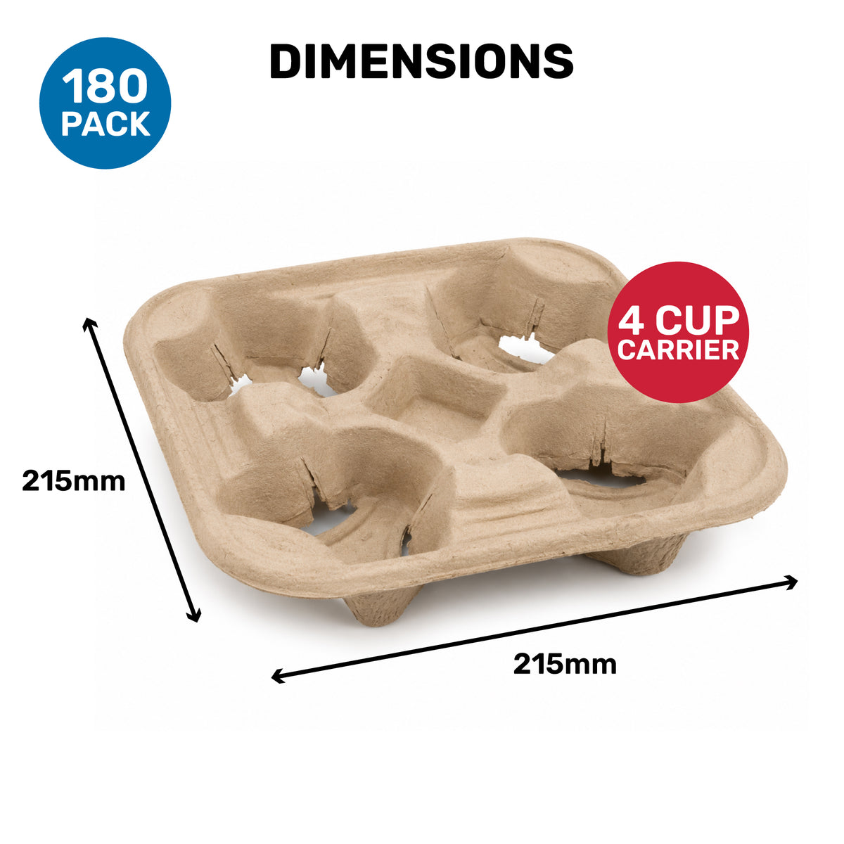Dimensions of a 4 cup carrier, 215mm x 215mm, 180 pack.